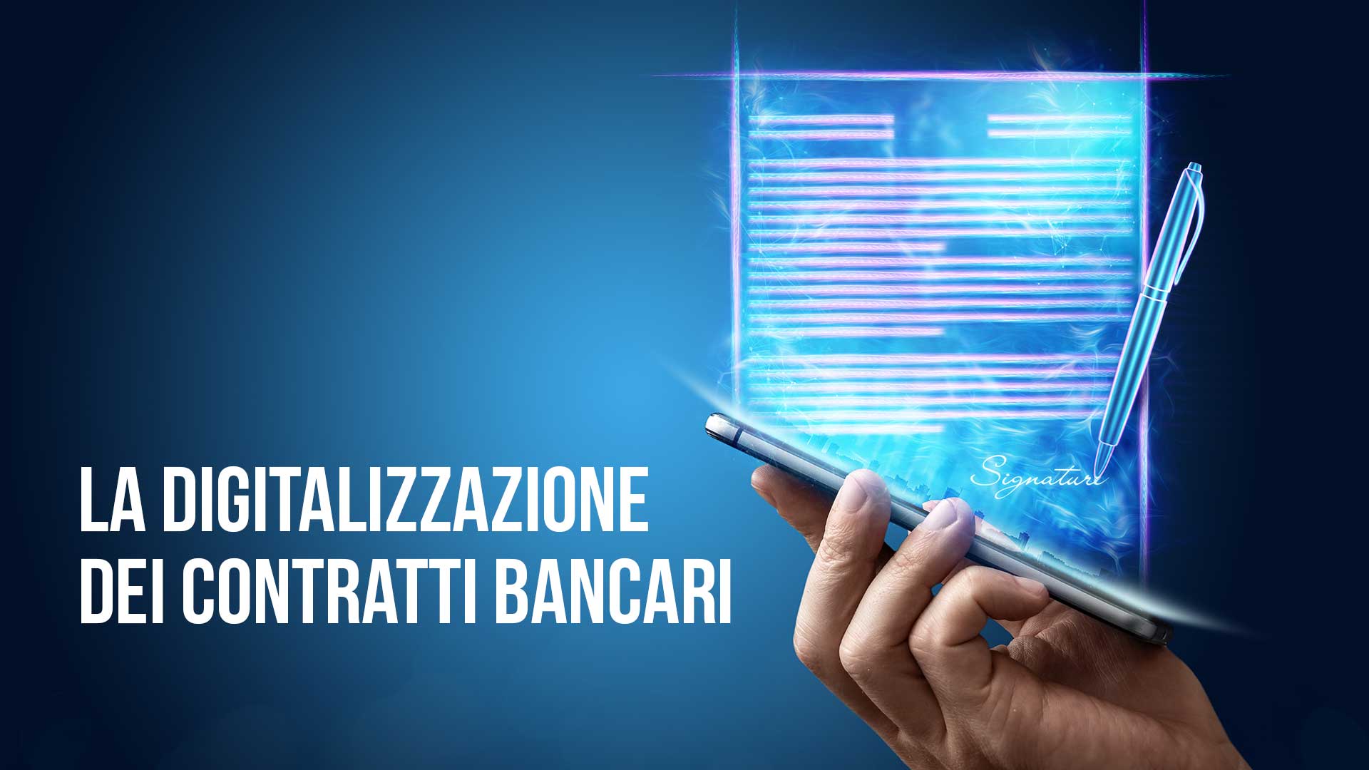 La digitalizzazione dei contratti bancari: tra innovazione e zone d’ombra